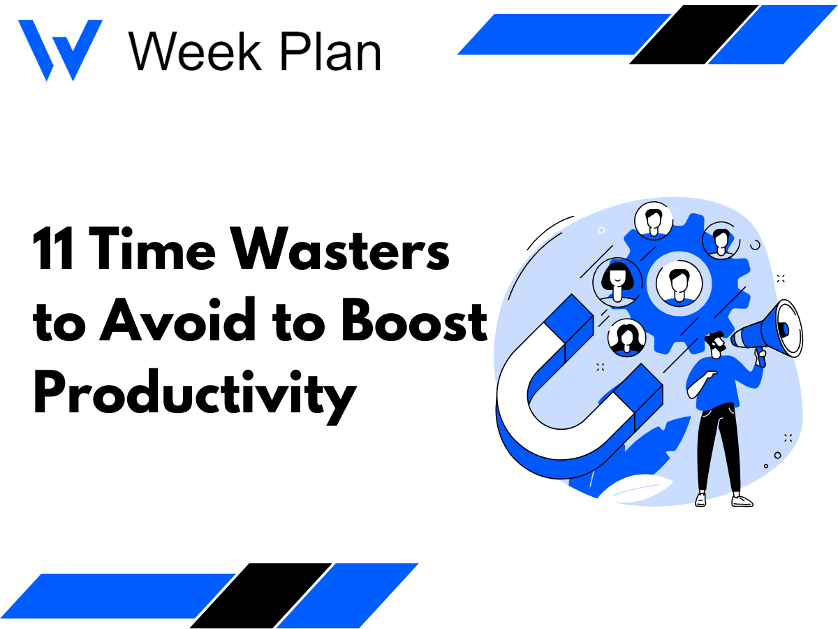 11 Time Wasters to Avoid to Boost Productivity